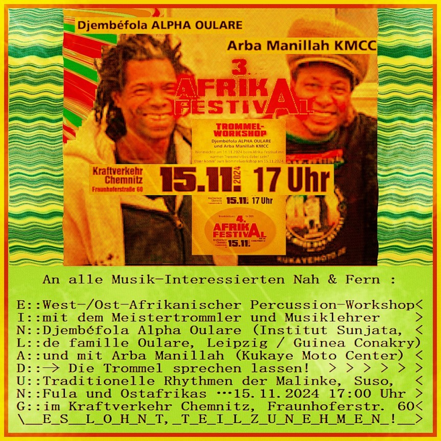 West- and East-African Percussion Workshop with Djembéfola Alpha Oulare (Leipzig / Guinea) and Arba Manillah (Chemnitz / Tanzania) opening the 3rd Chemnitz Africa Festival on November, 15th,&nbsp;2024
